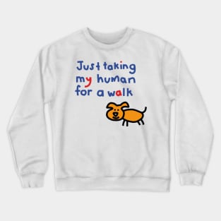 Cute Puppy Dog is taking his human for a walk Crewneck Sweatshirt